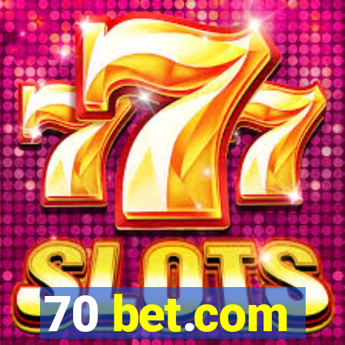 70 bet.com